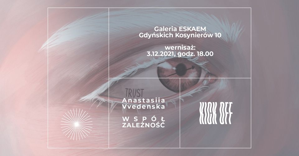 baner promujący wsysatwę Współzależność Anastasiia Vvedenska, Galeria ESKAEM, wernisaż 3 grudnia godz. 18.00. Na rysunku oko