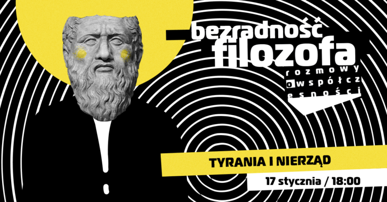 baner promujący wydarzenie Bezradność filozofa: tyrania i nierząd, 17 stycznia godzina 18.00